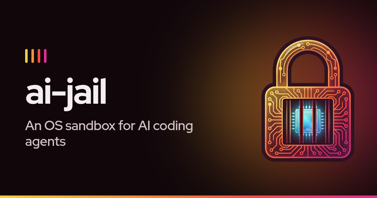ai-jail — ai-jail runs Claude Code, Codex and other AI coding agents inside an OS sandbox on Linux…
